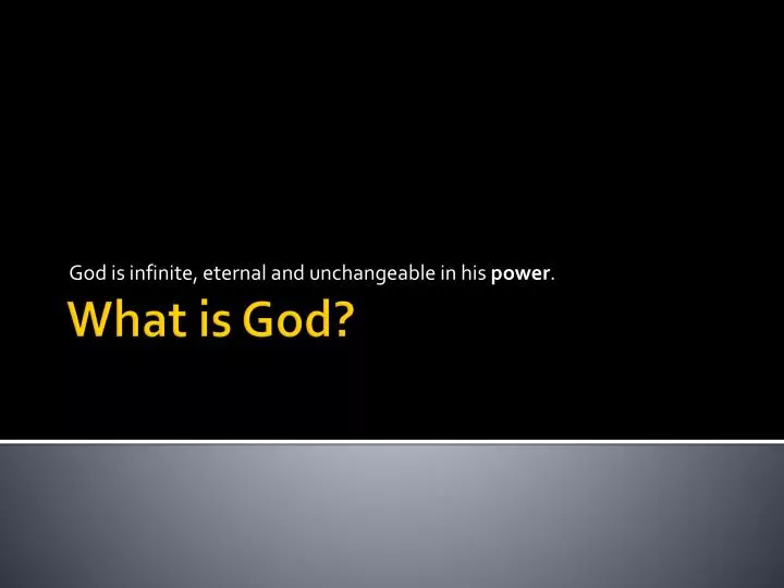god is infinite eternal and unchangeable in his power