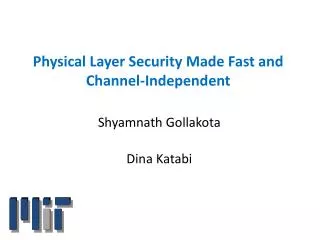 Physical Layer Security Made Fast and Channel-Independent