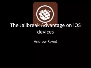 The Jailbreak Advantage on iOS devices