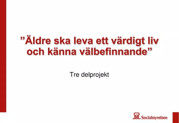 ldre ska leva ett v rdigt liv och k nna v lbefinnande