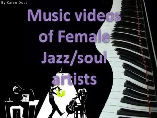 Music videos of Female Jazz/soul artists