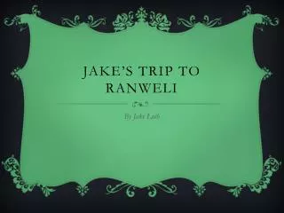 jake s trip to ranweli