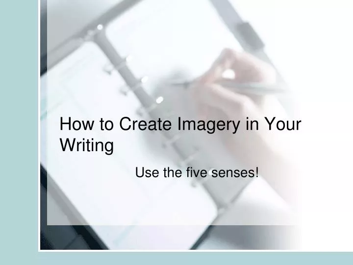 how to create imagery in your writing