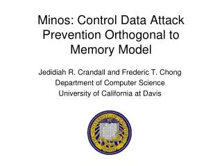 Minos: Control Data Attack Prevention Orthogonal to Memory Model