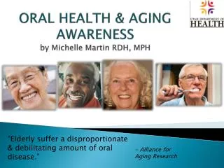 ORAL HEALTH &amp; AGING AWARENESS by Michelle Martin RDH, MPH