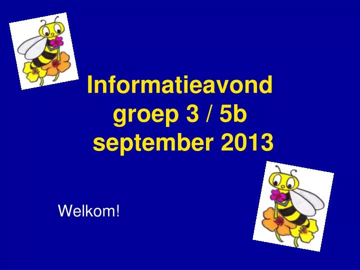 informatieavond groep 3 5b september 2013