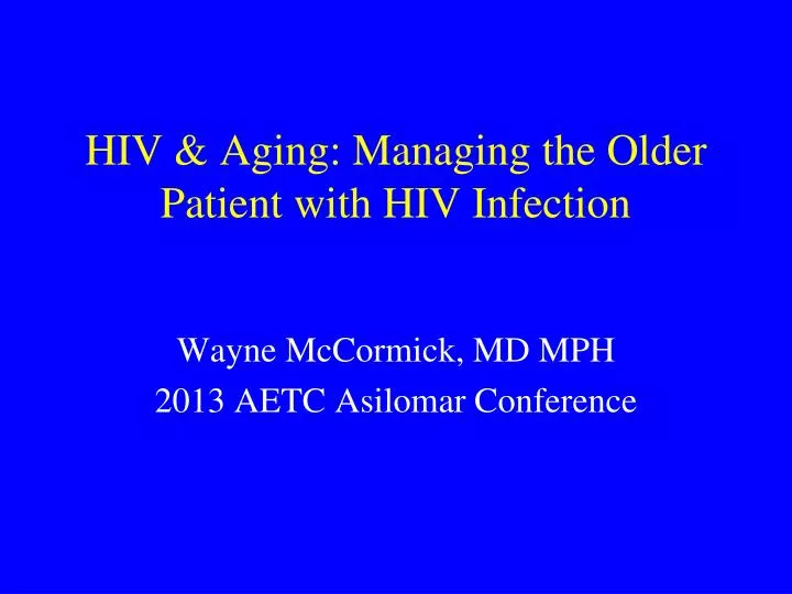 hiv aging managing the older patient with hiv infection