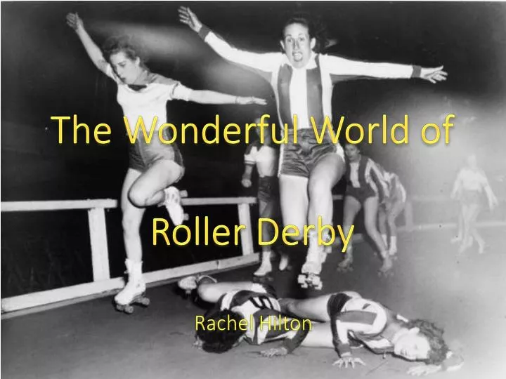 the wonderful world of roller derby