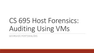 CS 695 Host Forensics: Auditing Using VMs