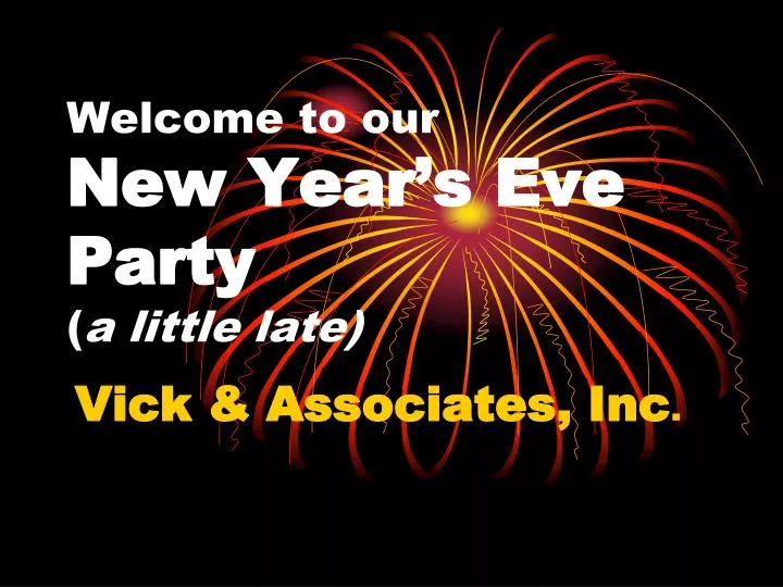 welcome to our new year s eve party a little late