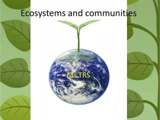 Ecosystems and communities