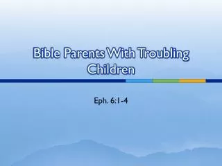 Bible Parents With Troubling Children