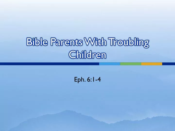 bible parents with troubling children