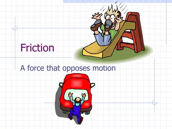 friction