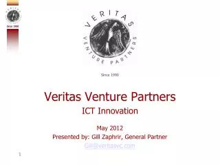 Since 1990 Veritas Venture Partners ICT Innovation May 2012