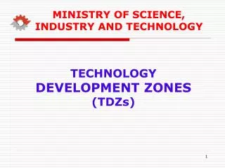 TECHNOLOGY DEVELOPMENT ZON E S (TDZs )