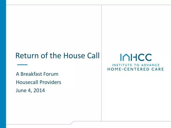 return of the house call