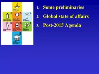 Some preliminaries Global state of affairs Post-2015 Agenda