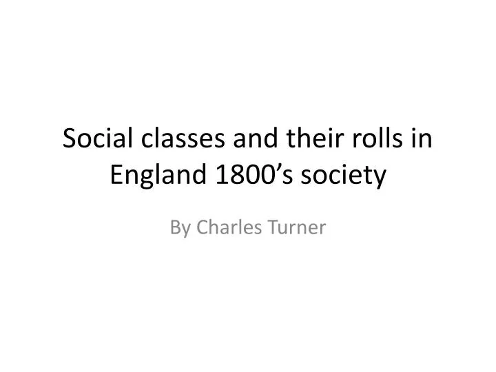 social classes and their rolls in england 1800 s society