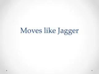 Moves like Jagger