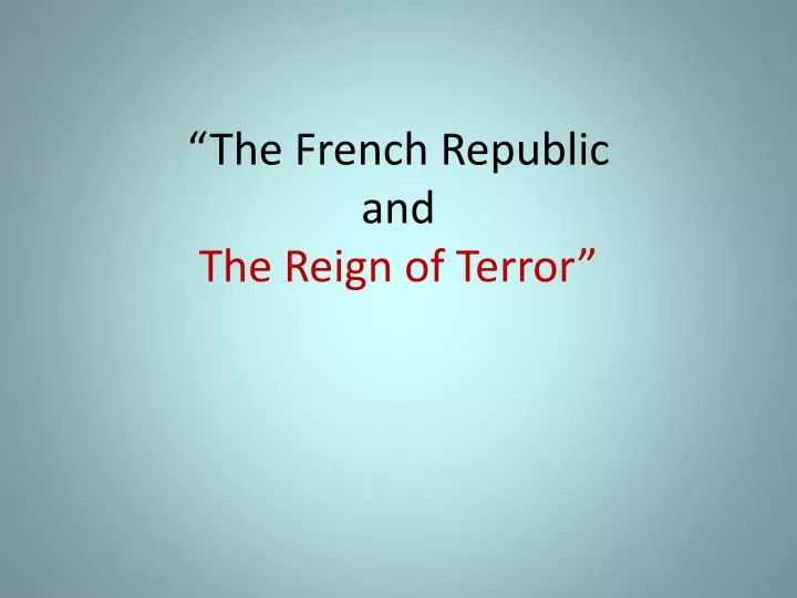 the french republic and the reign of terror