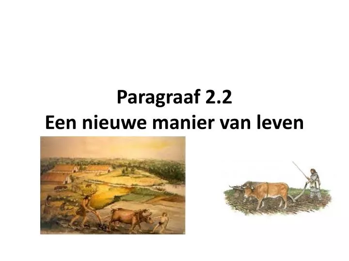 paragraaf 2 2 een nieuwe manier van leven