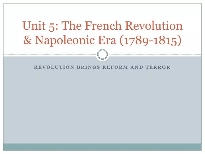 unit 5 the french revolution napoleonic era 1789 1815