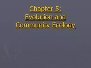 Chapter 5: Evolution and Community Ecology
