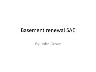 Basement renewal SAE