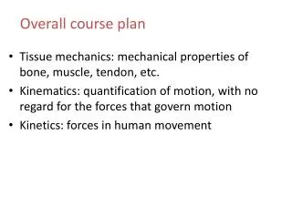 Tissue mechanics: mechanical properties of bone, muscle, tendon, etc.