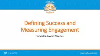 Defining Success and Measuring Engagement