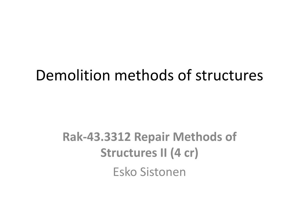 PPT - Demolition methods of structures PowerPoint Presentation, free ...