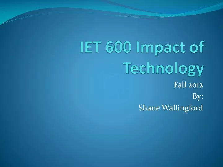 iet 600 impact of technology