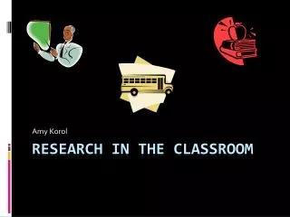 Research in the classroom