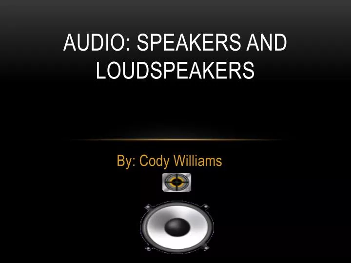 audio speakers and loudspeakers