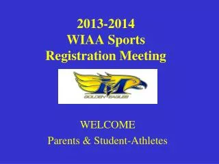 2013-2014 WIAA Sports Registration Meeting