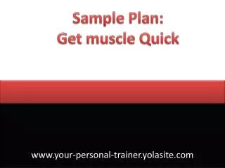Sample Plan: Get muscle Quick