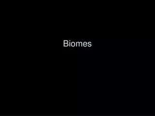 Biomes