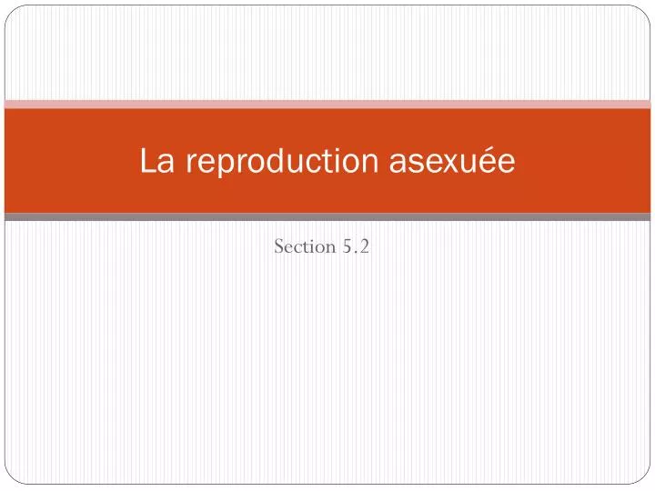 la reproduction asexu e