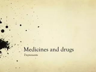 Medicines and drugs