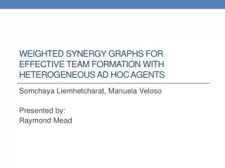 Weighted synergy graphs for effective team formation with heterogeneous ad hoc agents