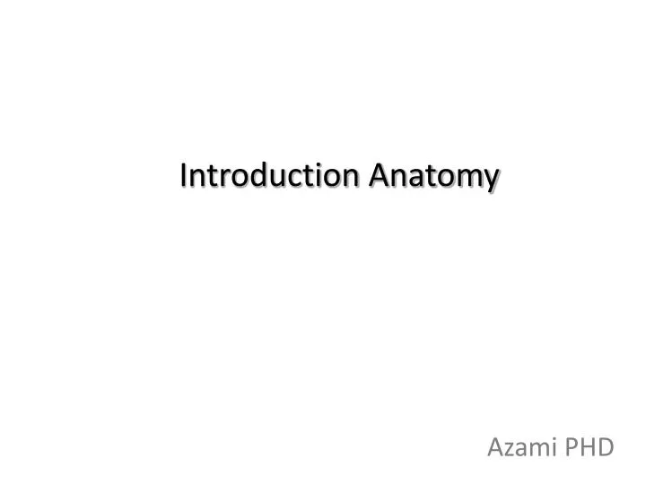 PPT - Introduction Anatomy PowerPoint Presentation, free download - ID ...