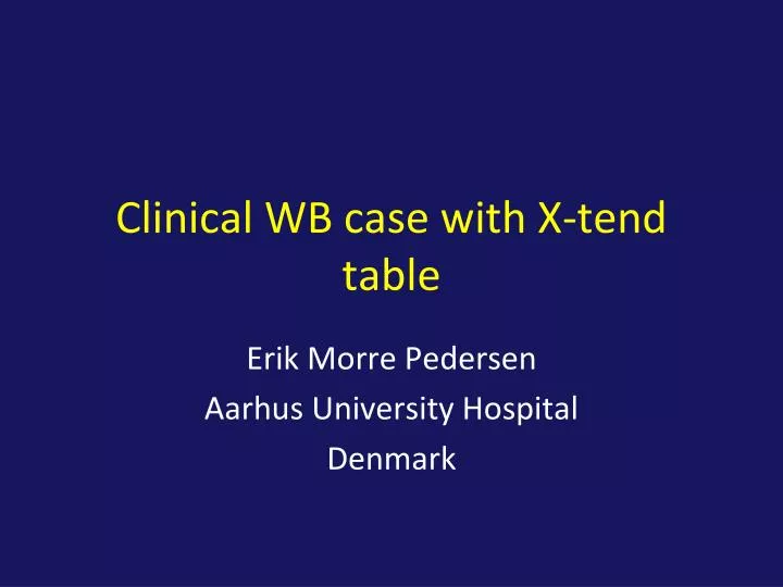 clinical wb case with x tend table
