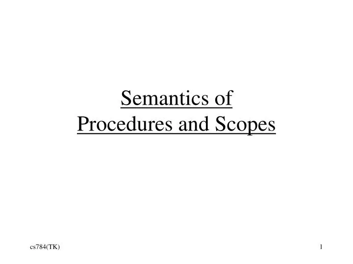 semantics of procedures and scopes