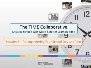 The TIME Collaborative Creating Schools with More &amp; Better Learning Time