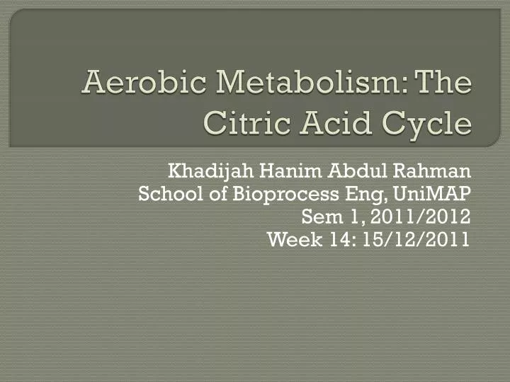 aerobic metabolism the citric acid cycle