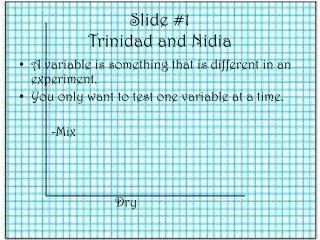 Slide #1 Trinidad and Nidia