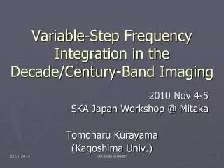 Variable-Step Frequency Integration in the Decade/Century-Band Imaging