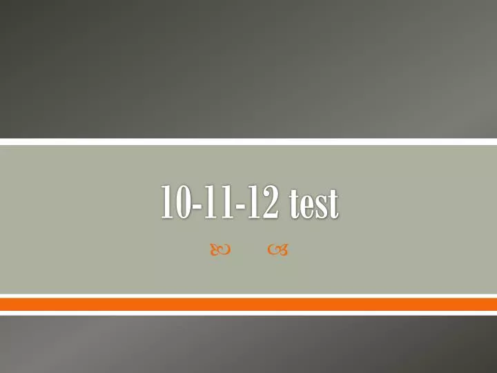 10 11 12 test