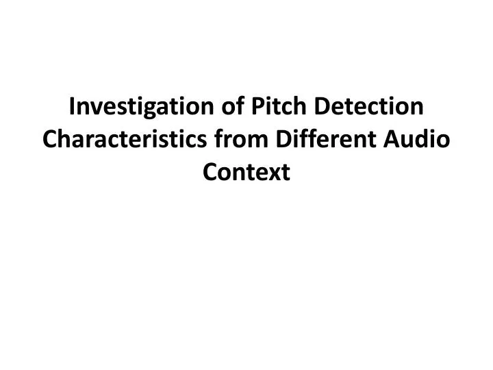 investigation of pitch detection characteristics from different audio context